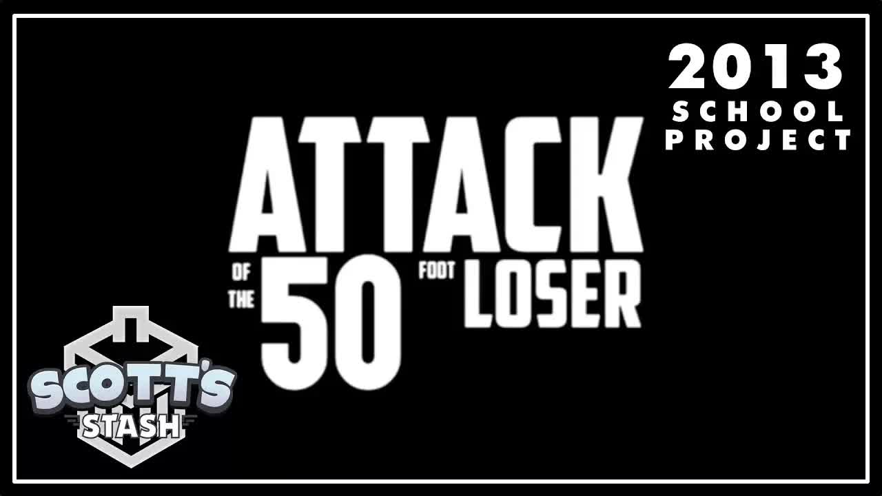 Attack of the 50 Foot Loser (2013)
